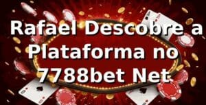🎲 Rafael Descobre a Plataforma no 7788bet Net